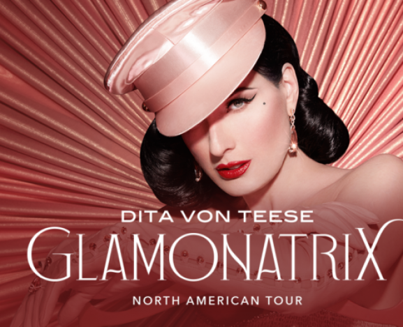 Tour Announcement: DITA VON TEESE TO BRING ‘GLAMONATRIX’ TO THEATERS IN 2023