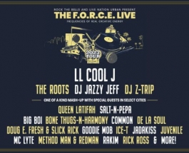 Press Release: ROCK THE BELLS & LIVE NATION URBAN PRESENT THE F.O.R.C.E. (FREQUENCIES OF REAL CREATIVE ENERGY) LIVE NORTH AMERICAN SUMMER TOUR HEADLINED BY LL COOL J